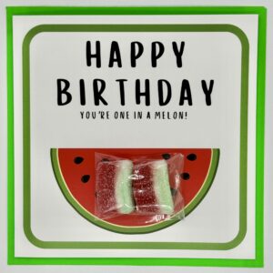 "Happy Birthday-You're one in a melon" Treatings Card